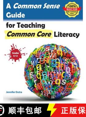 【3-4周达】A Common Sense Guide for Teaching Common Core Literacy: Grades 6-12 [9780989128179]