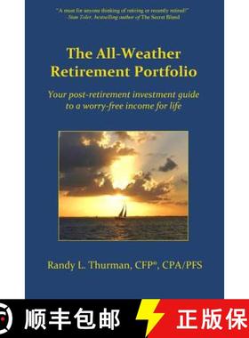 预订 The All-Weather Retirement Portfolio: Your post-retirement investment guide to a worry-free inco... [9780692394526]