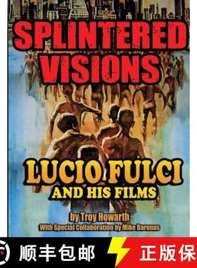 【3-4周达】Splintered Visions Lucio Fulci and His Films [9781936168613]