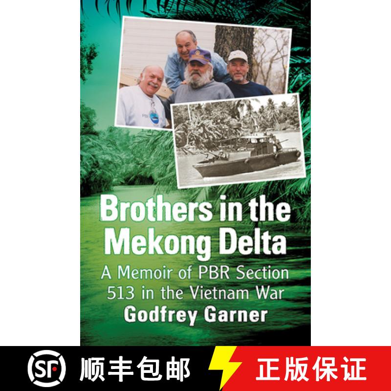 【2-3周达】Brothers in the Mekong Delta : A Memoir of PBR Section 513 in the Vietnam War [9781476681535]