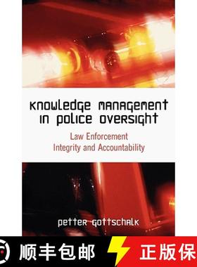 【3-4周达】Knowledge Management in Police Oversight: Law Enforcement Integrity and Accountability [9781599425047]