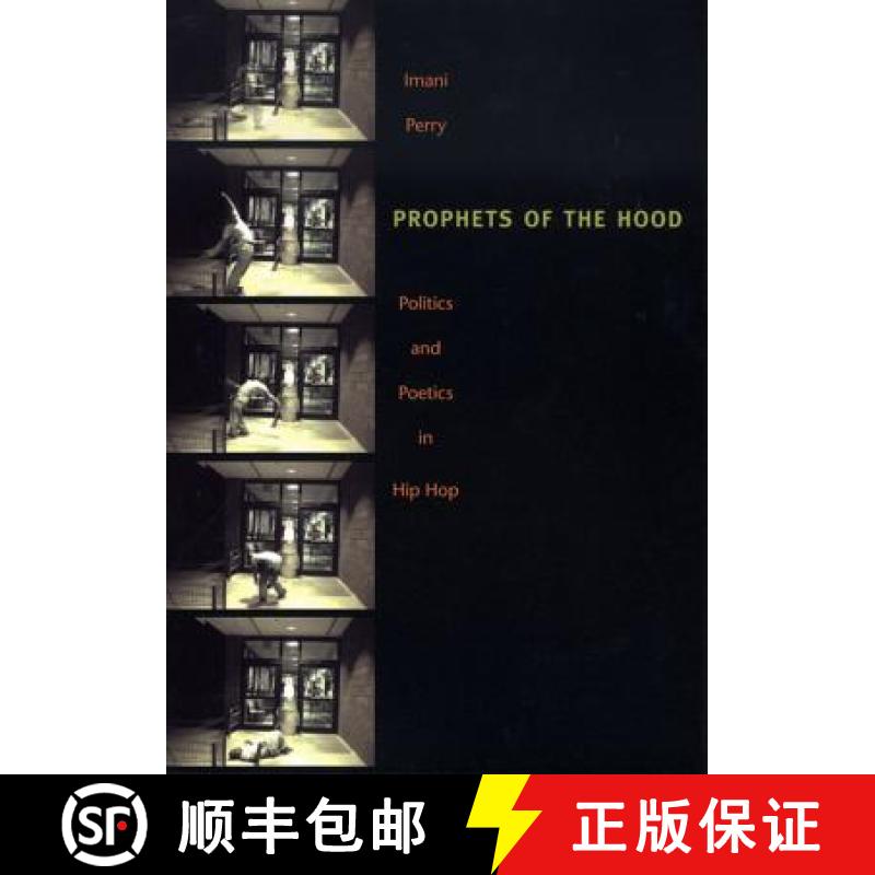 【4周达】Prophets of the Hood: Politics and Poetics in Hip Hop [9780822334460]