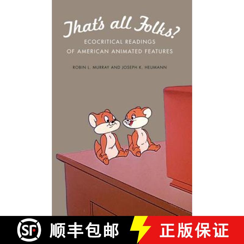 【3-4周达】That's All Folks?: Ecocritical Readings of American Animated Features [9780803235120]
