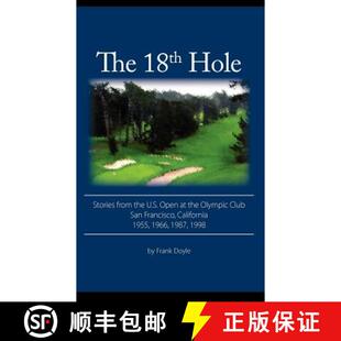 【3-4周达】The 18th Hole: Stories from the U.S. Open at the Olympic Club, San Francisco, California 1... [9780983388210]