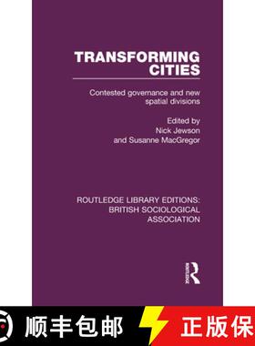 【3-4周达】Transforming Cities: Contested Governance and New Spatial Divisions [9780815347194]