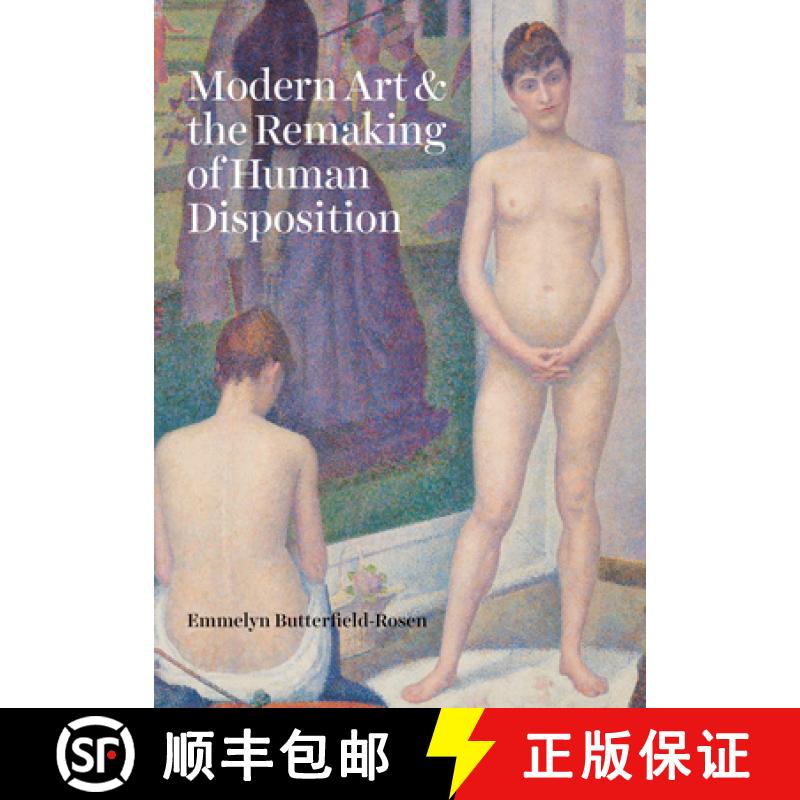 【3-4周达】Modern Art and the Remaking of Human Disposition [9780226745046]