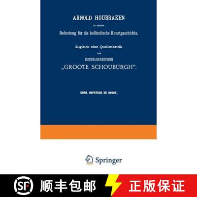 【3-4周达】Arnold Houbraken in Seiner Bedeutung Für Die Holländische Kunstgeschichte: Zugleich Eine... [9789401181921]