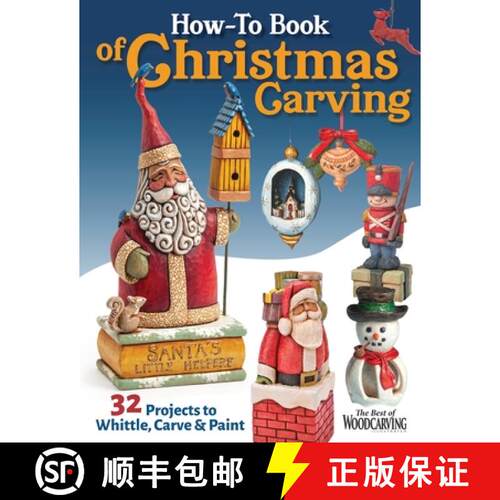 【3-4周达】How-To Book of Christmas Carving: 32 Projects to Whittle, Carve & Paint [9781497104082]