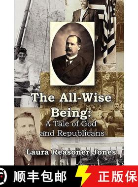 【3-4周达】The All-Wise Being A Tale of God and Republicans [9780557195268]