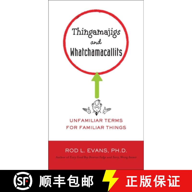 【2-3周达】Thingamajigs and Whatchamacallits: Unfamiliar Terms for Familiar Things [9780399536724]