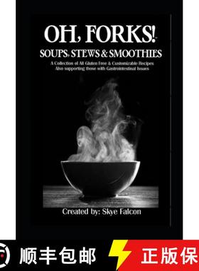 预订 OH, Forks! Soups, Stews and Smoothies [9780990780793]