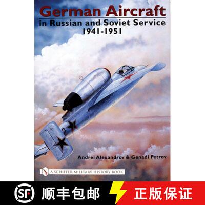 【3-4周达】German Aircraft in Russian and Soviet Service 1914-1951: Vol 2: 1941-1951: Vol 2: 1941-195... [9780764316760]