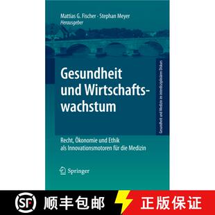 【3-4周达】Gesundheit und Wirtschaftswachstum : Recht, Ökonomie und Ethik als Innovationsmotoren fü... [9783642115844]