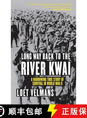 【3-4周达】Long Way Back to the River Kwai: A Harrowing True Story of Survival in World War II [9781611451856]