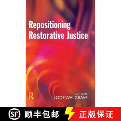 【3-4周达】精装 Repositioning Restorative Justice: Restorative Justice, Criminal Justice and Social C... [9781843920175]
