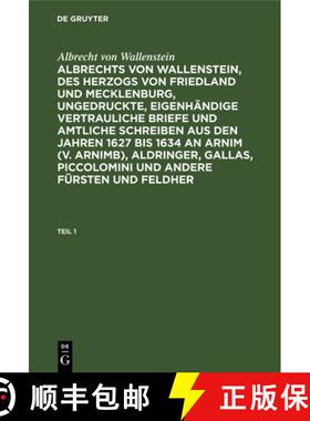 预订 [Ungedruckte, eigenhändige vertrauliche Briefe und amtliche Schreiben aus den Jahren 1627 bis 1... [9783111067483]