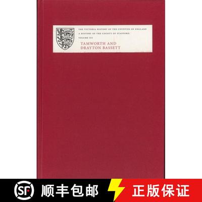 【3-4周达】A History of the County of Stafford – XII: Tamworth and Drayton Bassett [9781904356523]