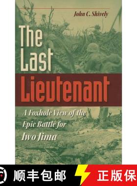 【3-4周达】The Last Lieutenant: A Foxhole View of the Epic Battle for Iwo Jima [9780253347282]