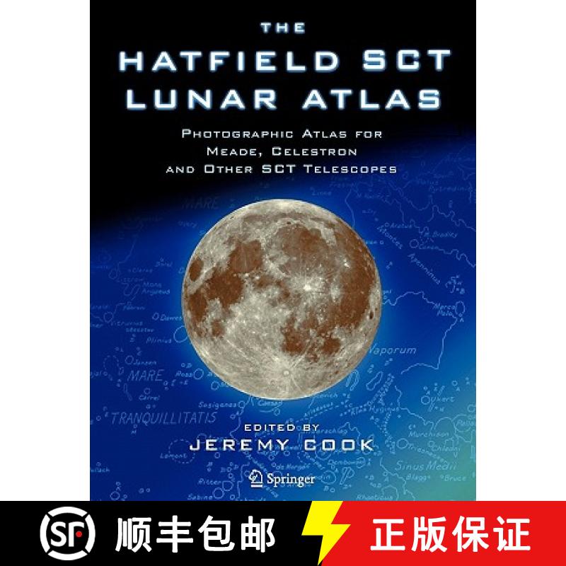 【3-4周达】The Hatfield Sct Lunar Atlas: Photographic Atlas for Meade, Celestron and Other Sct Telesc... [9781849969031]