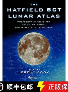 【3-4周达】The Hatfield Sct Lunar Atlas: Photographic Atlas for Meade, Celestron and Other Sct Telesc... [9781849969031]