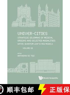 【3-4周达】Univer-Cities: Strategic Dilemmas of Medical Origins and Selected Modalities: Water, Quant... [9789813238725]