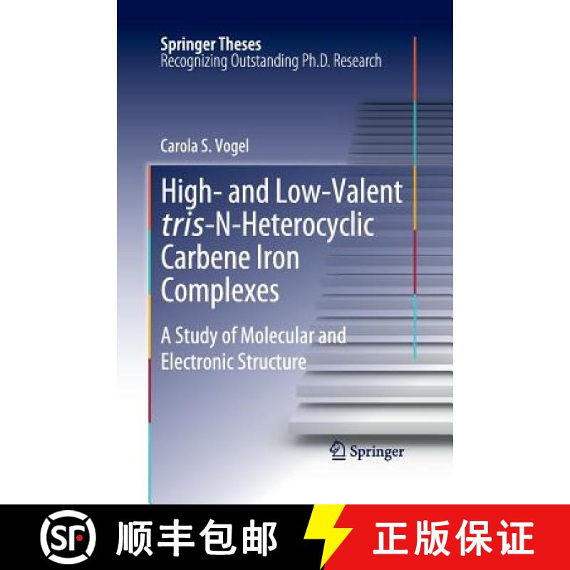 【3-4周达】High- and Low-Valent tris-N-Heterocyclic Carbene Iron Complexes : A Study of Molecular and... [9783662509050]