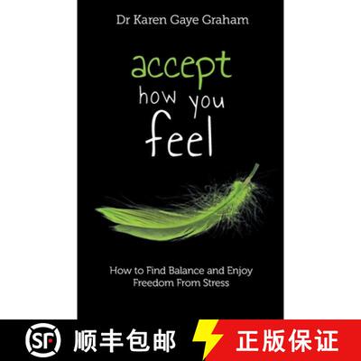 【3-4周达】Accept How You Feel: How to Find Balance and Enjoy Freedom from Stress [9780646998237]