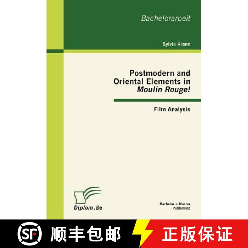 【3-4周达】Postmodern and Oriental Elements in 'Moulin Rouge!': Film Analysis [9783863411442]