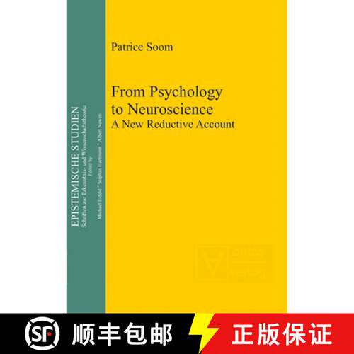 【3-4周达】精装 From Psychology to Neuroscience – A New Reductive Account [9783110322255]