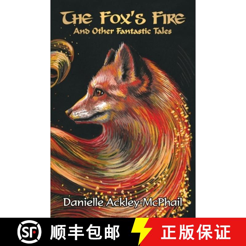 【2-3周达】The Fox's Fire: And Other Fantastic Tales [9781949691733]