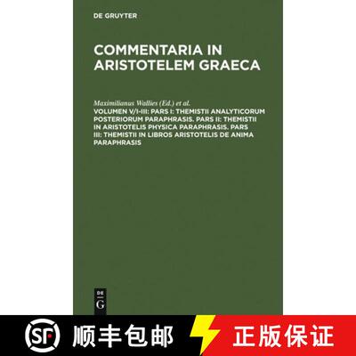 【3-4周达】Pars I: Themistii analyticorum posteriorum paraphrasis. Pars II: Themistii in Aristotelis ... [9783110165326]