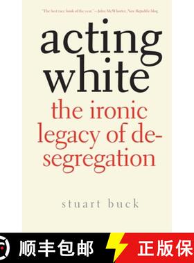 【3-4周达】Acting White: The Ironic Legacy of Desegregation [9780300171204]
