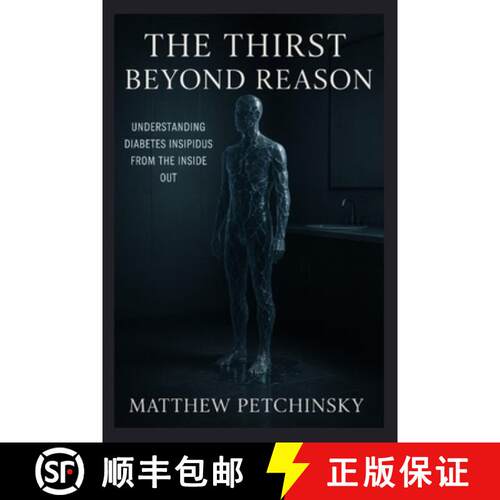 【3-4周达】The Thirst Beyond Reason: Understanding Diabetes Insipidus From the Inside Out [9798349464034]