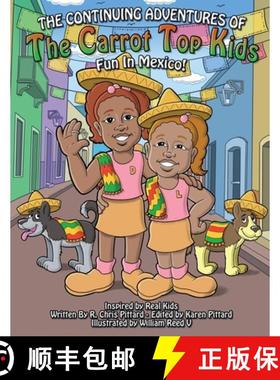 预订 The Continuing Adventures of the Carrot Top Kids: Fun In Mexico! [9780578650654]