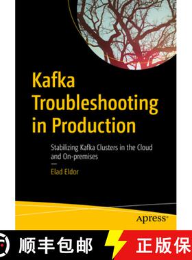 【3-4周达】Kafka Troubleshooting in Production : Stabilizing Kafka Clusters in the Cloud and On-premi... [9781484294895]