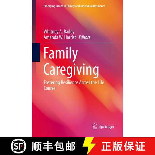 【3-4周达】精装 Family Caregiving : Fostering Resilience Across the Life Course (1st ed. 2018) [9783319647821]