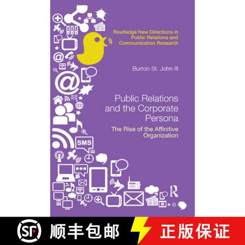 【3-4周达】Public Relations and the Corporate Persona : The Rise of the Affinitive Organization [9780367874650]