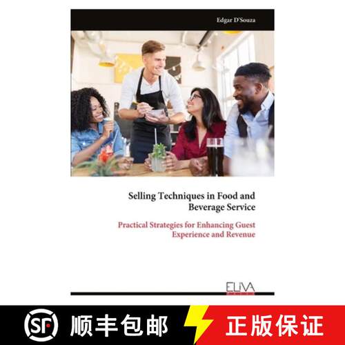 【3-4周达】Selling Techniques in Food and  Beverage Service: Practical Strategies for Enhancing Guest... [9789999346962]