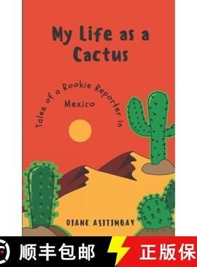 预订 My Life as a Cactus: Tales of a Rookie Reporter in Mexico [9780975927618]