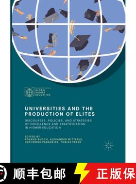 【3-4周达】Universities and the Production of Elites: Discourses, Policies, and Strategies of Excelle... [9783319852881]
