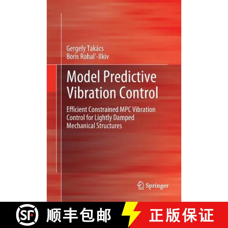 【4周达】Model Predictive Vibration Control : Efficient Constrained MPC Vibration Control for Lightly... [9781447160724]