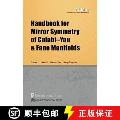 预订 Handbook for Mirror Symmetry of Calabi–Yau and Fano Manifolds [9781571463890]
