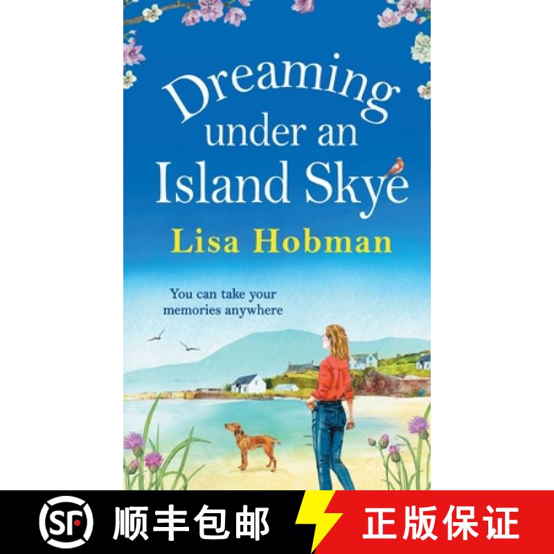 【2-3周达】Dreaming Under An Island Skye: The perfect feel-good, romantic read from bestseller Lisa H... [9781801628136]