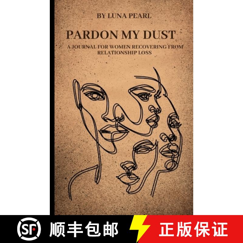 预订 Pardon My Dust: A Journal For Women Recovering From Relationship Loss [9798349264238]