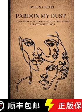 预订 Pardon My Dust: A Journal For Women Recovering From Relationship Loss [9798349264238]