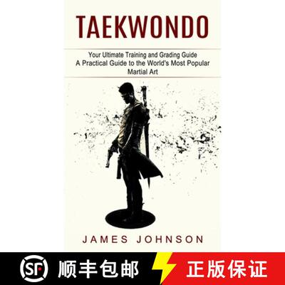 【3-4周达】Taekwondo: Your Ultimate Training and Grading Guide (A Practical Guide to the World's Most... [9781774854464]