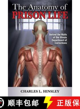 【3-4周达】The Anatomy of Prison Life: Behind the Walls of the Illinois Department of Corrections [9780989587303]