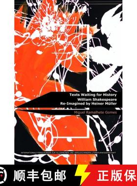 预订 Texts Waiting for History: William Shakespeare Re-Imagined by Heiner Muller [9789042039032]