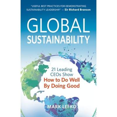 【4周达】Global Sustainability : 21 Leading CEOs Show How to Do Well by Doing Good [9781683501763]