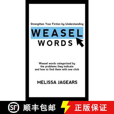 【3-4周达】Strengthen Your Fiction by Understanding Weasel Words: Weasel words categorized by the pro... [9781948678001]